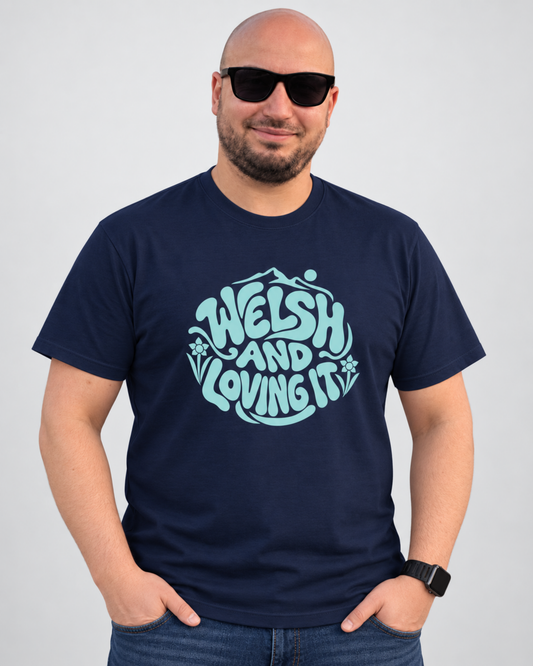 WELSH AND LOVING IT | T-SHIRT