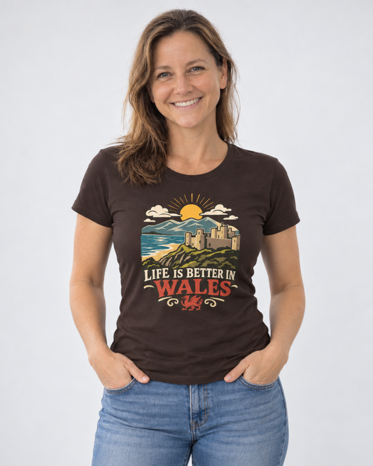 LIFE IS BETTER IN WALES | T-SHIRT